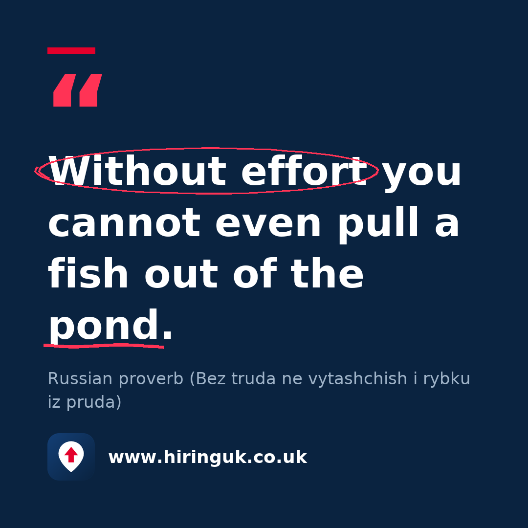 Quote card: Without effort you cannot even pull a fish out of the pond.