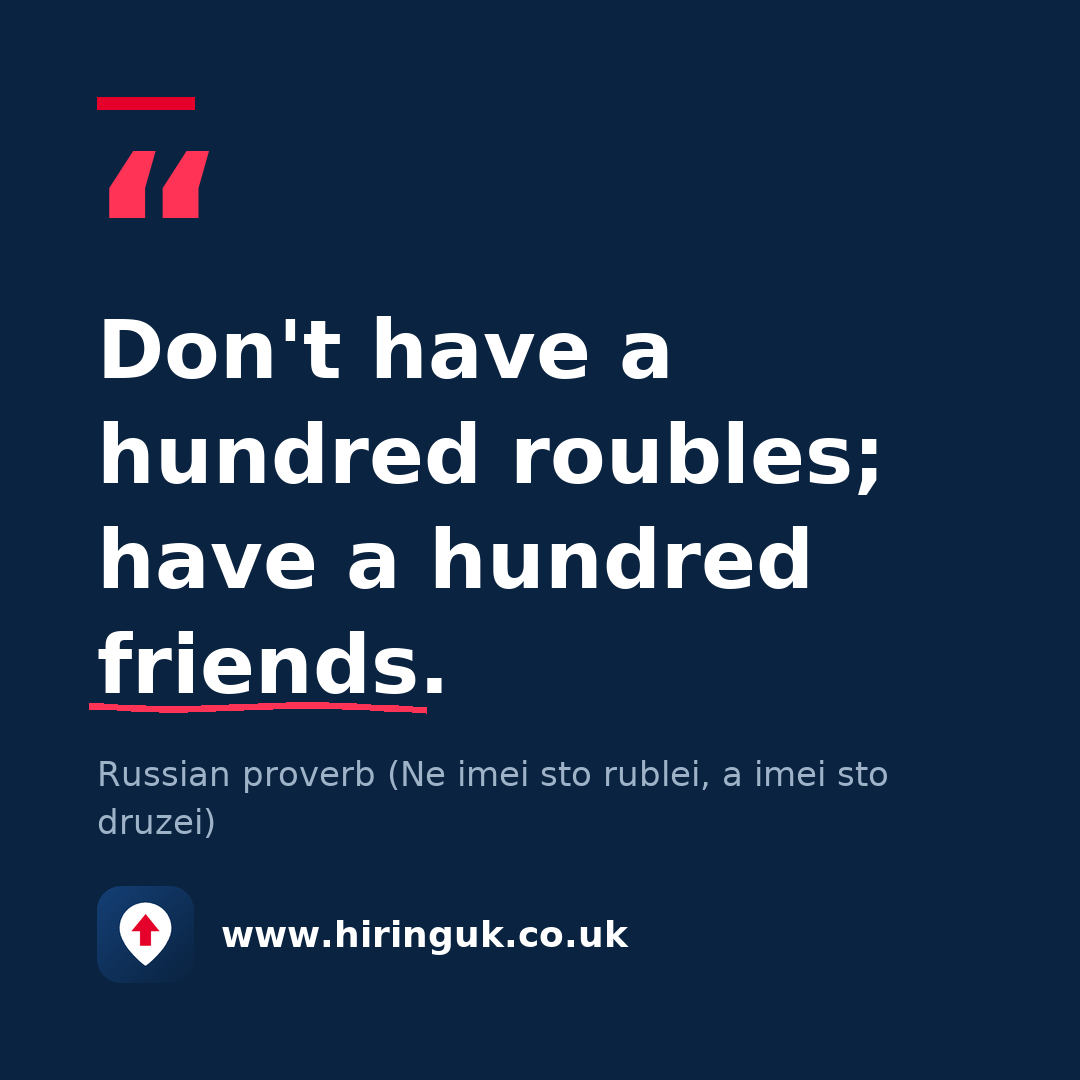 Quote card: Don't have a hundred roubles; have a hundred friends.