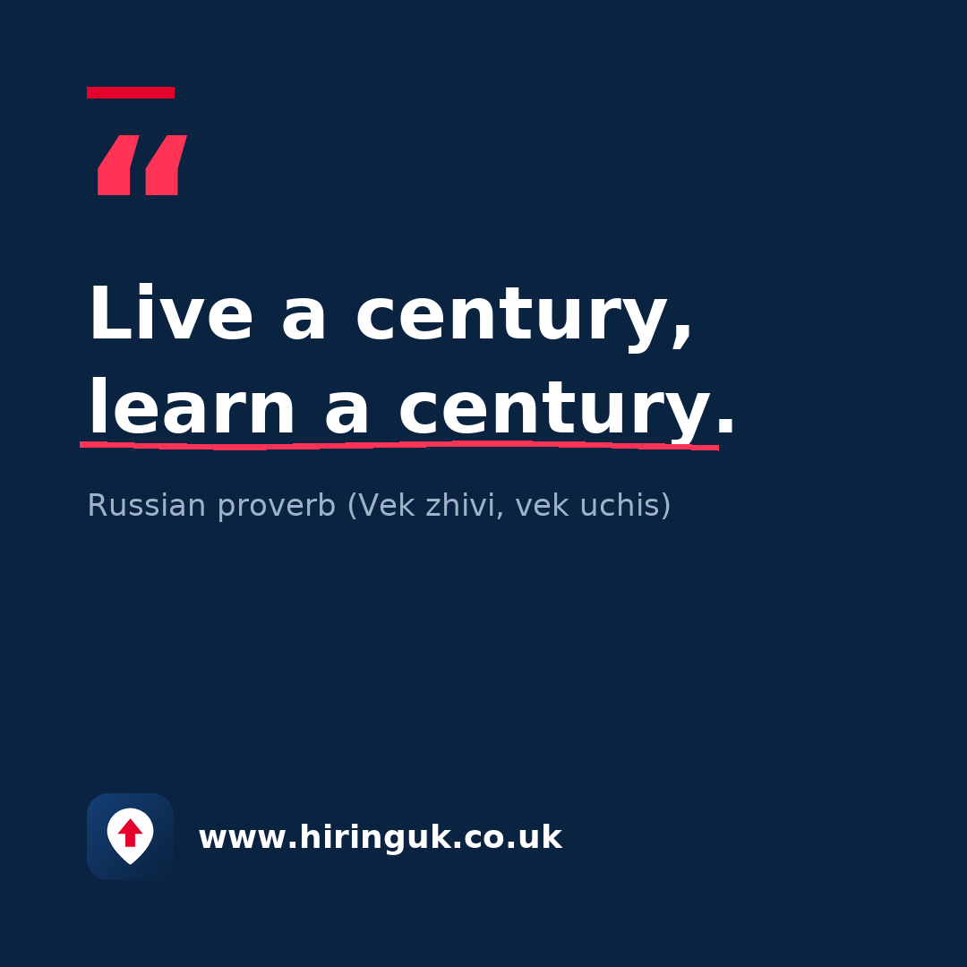 Quote card: Live a century, learn a century.