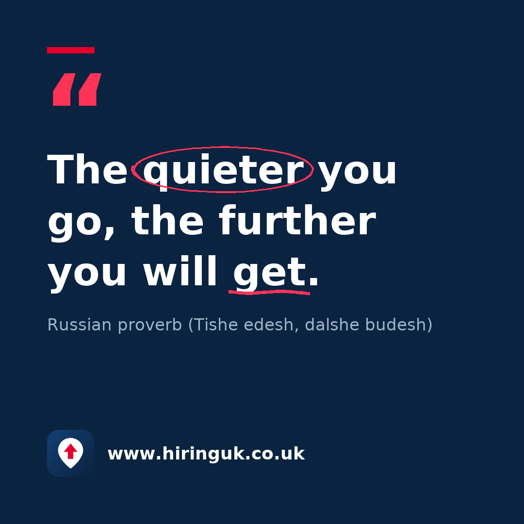Quote card: The quieter you go, the further you will get.