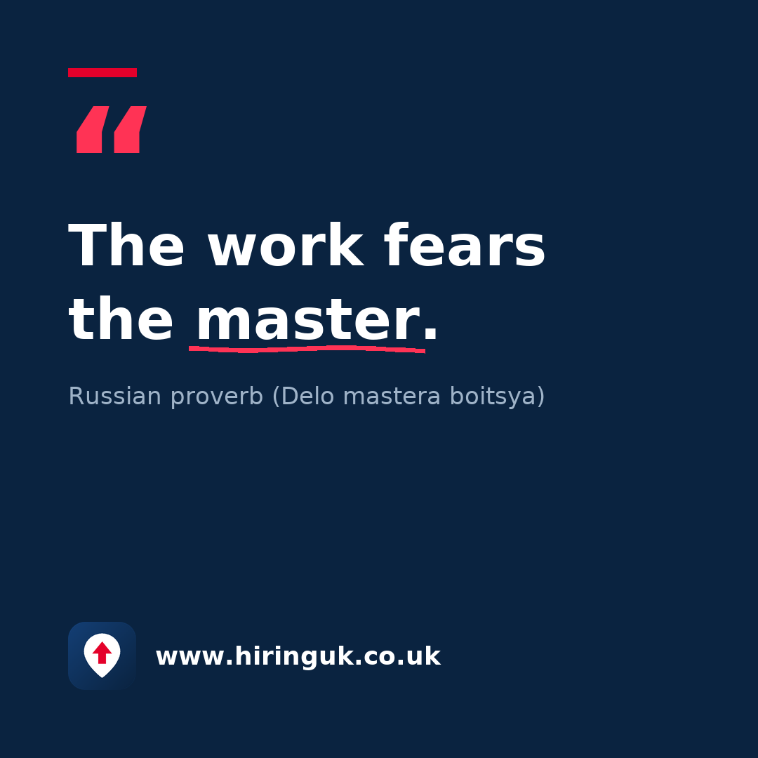 Quote card: The work fears the master.