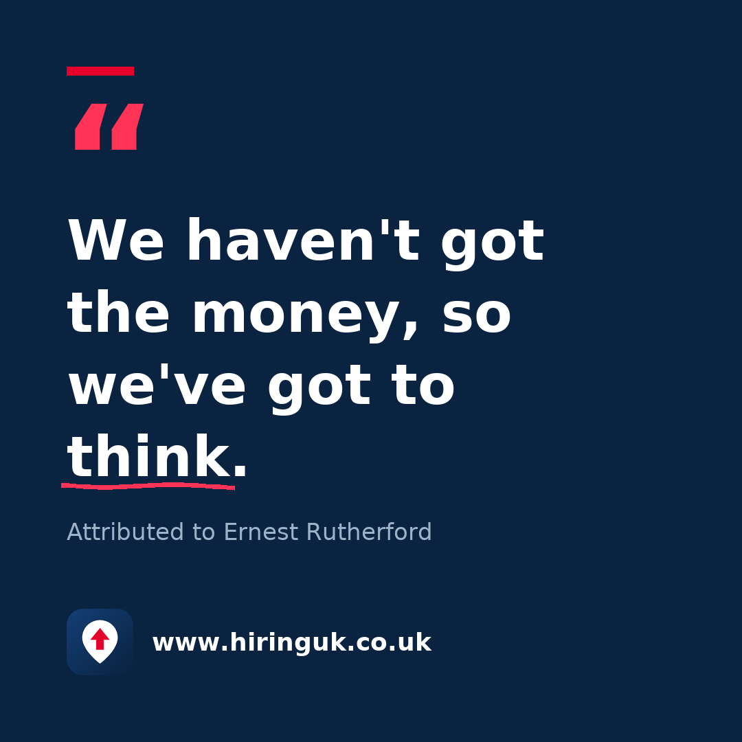 Quote card: We haven't got the money, so we've got to think.