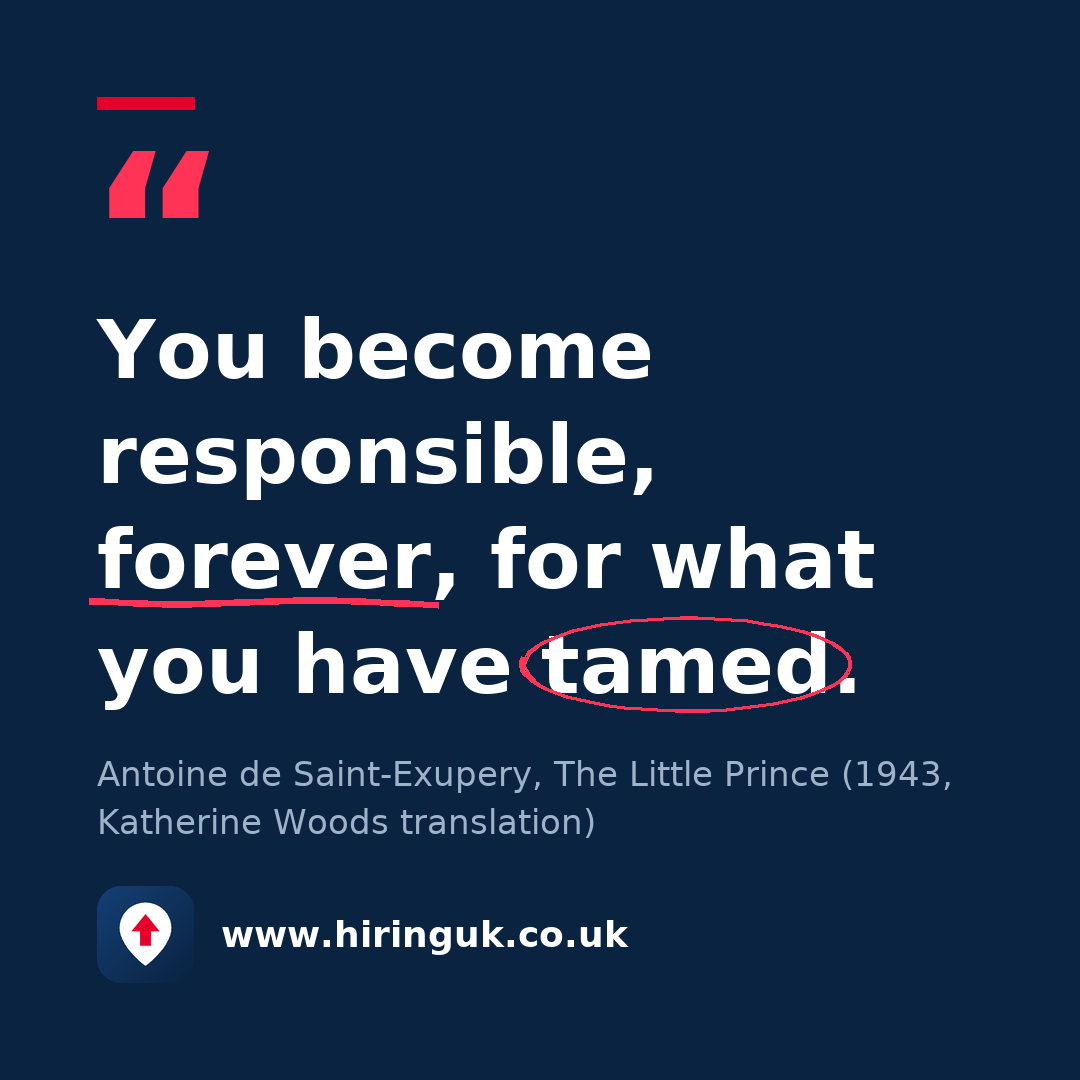 Quote card: You become responsible, forever, for what you have tamed.