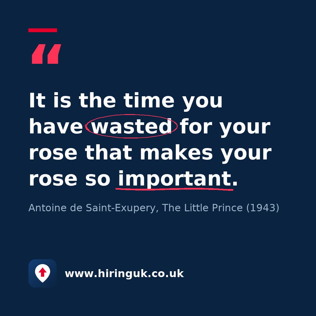Quote card: It is the time you have wasted for your rose that makes your rose so important.