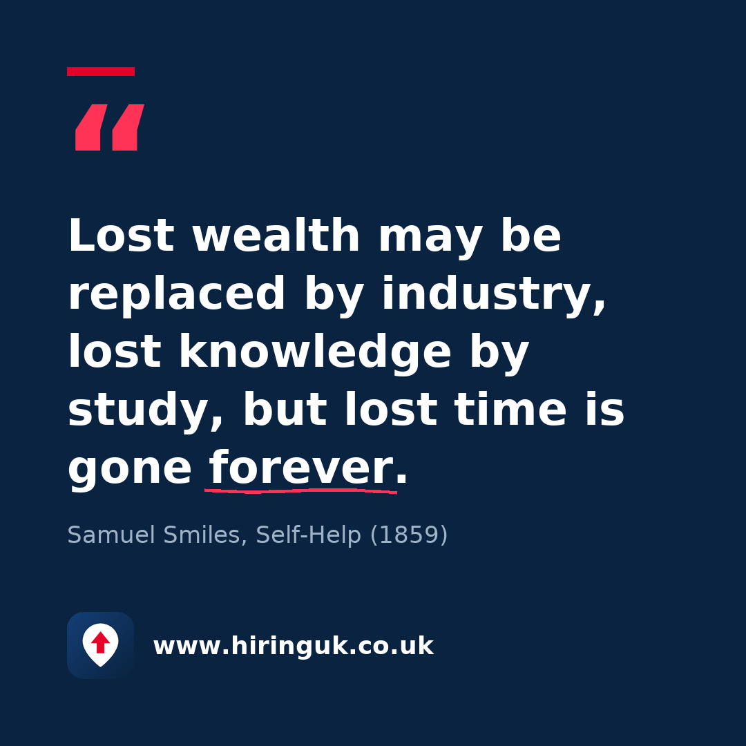 Quote card: Lost wealth may be replaced by industry, lost knowledge by study, but lost time is gone forever.