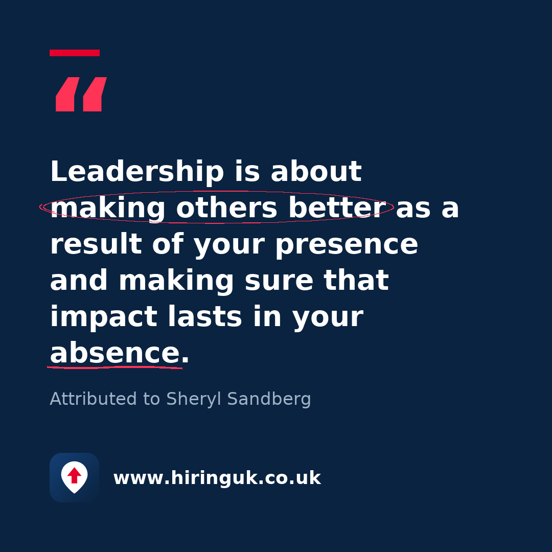 Quote card: Leadership is about making others better as a result of your presence and making sure that impact lasts in your absence.