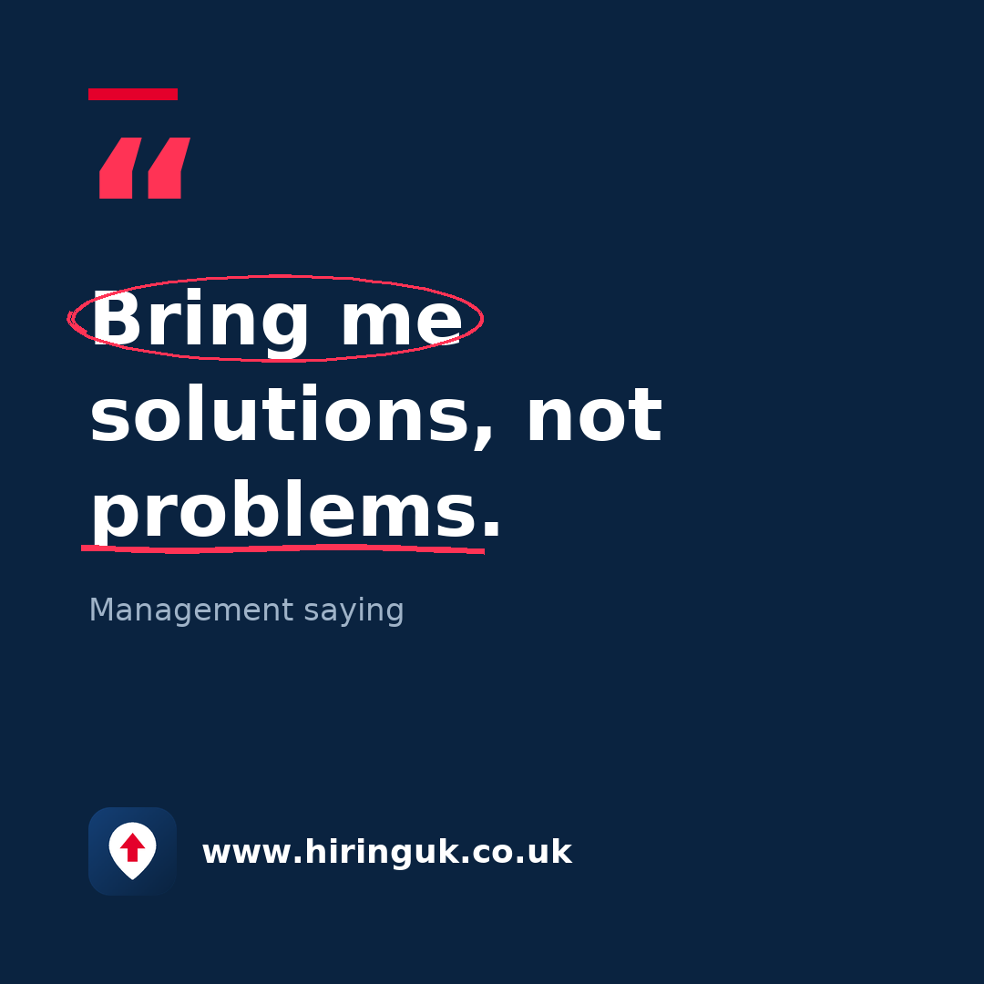 Quote card: Bring me solutions, not problems.