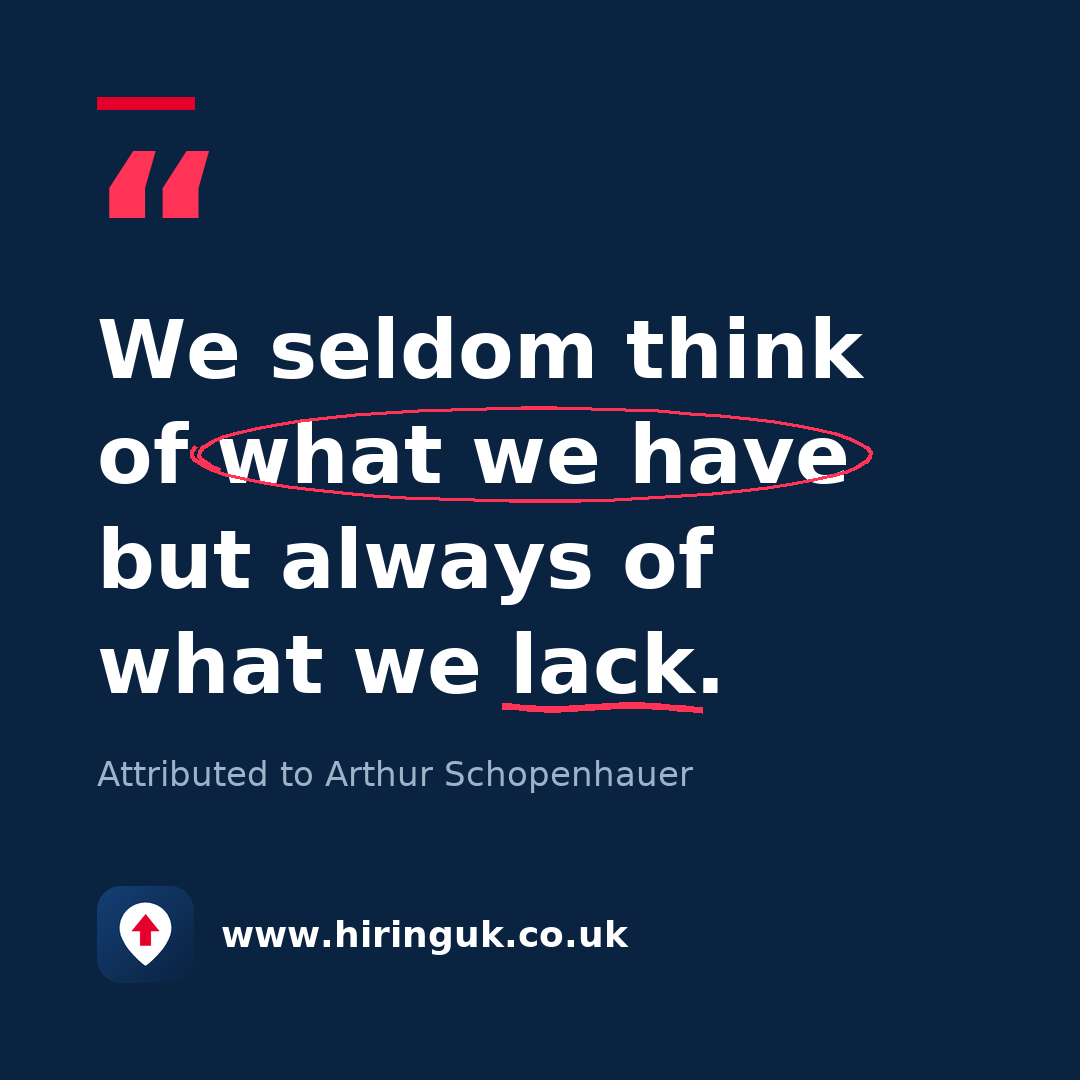 Quote card: We seldom think of what we have but always of what we lack.