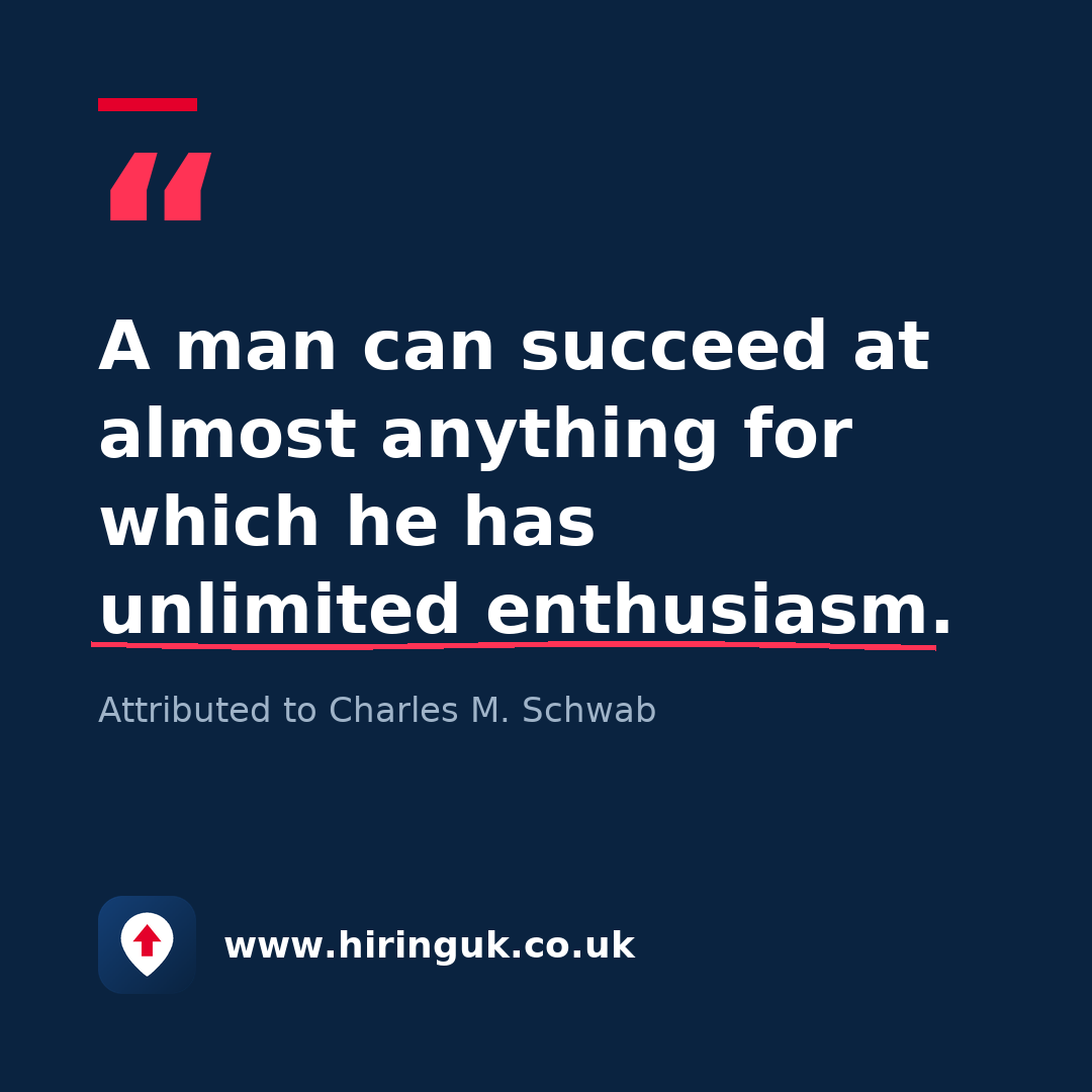 Quote card: A man can succeed at almost anything for which he has unlimited enthusiasm.