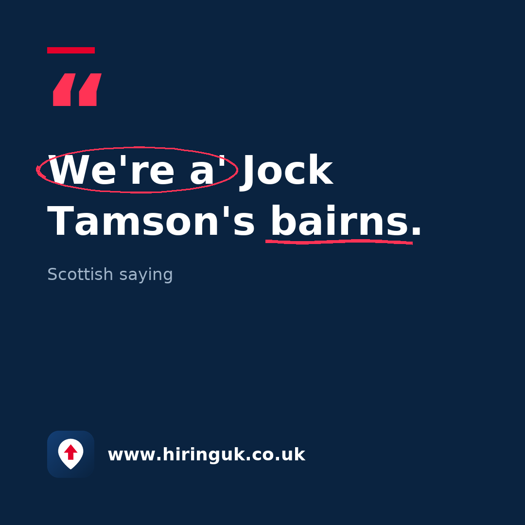 Quote card: We're a' Jock Tamson's bairns.