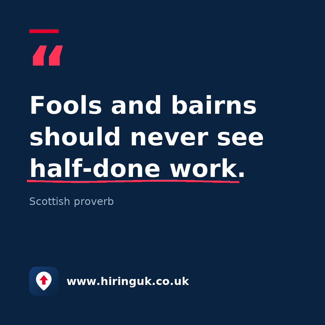 Quote card: Fools and bairns should never see half-done work.