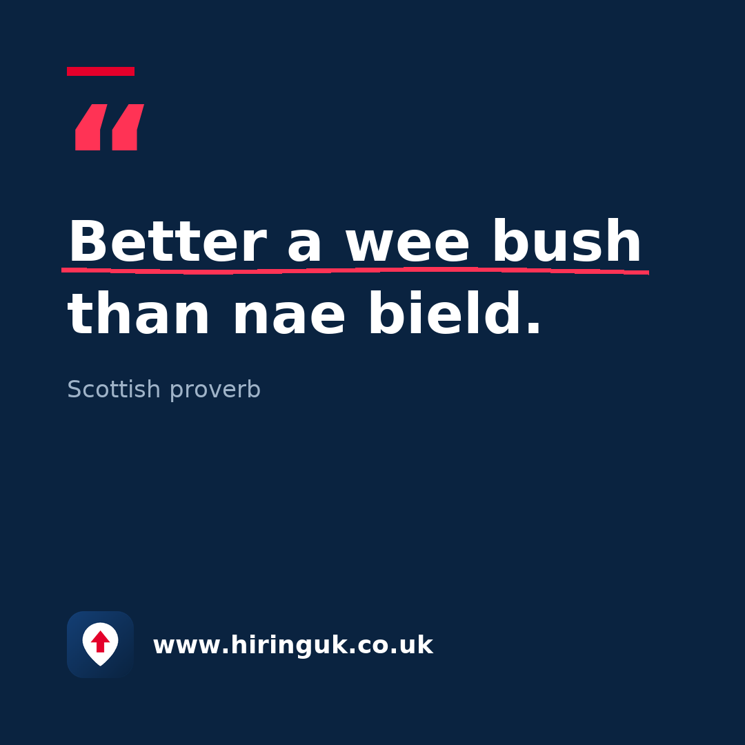 Quote card: Better a wee bush than nae bield.