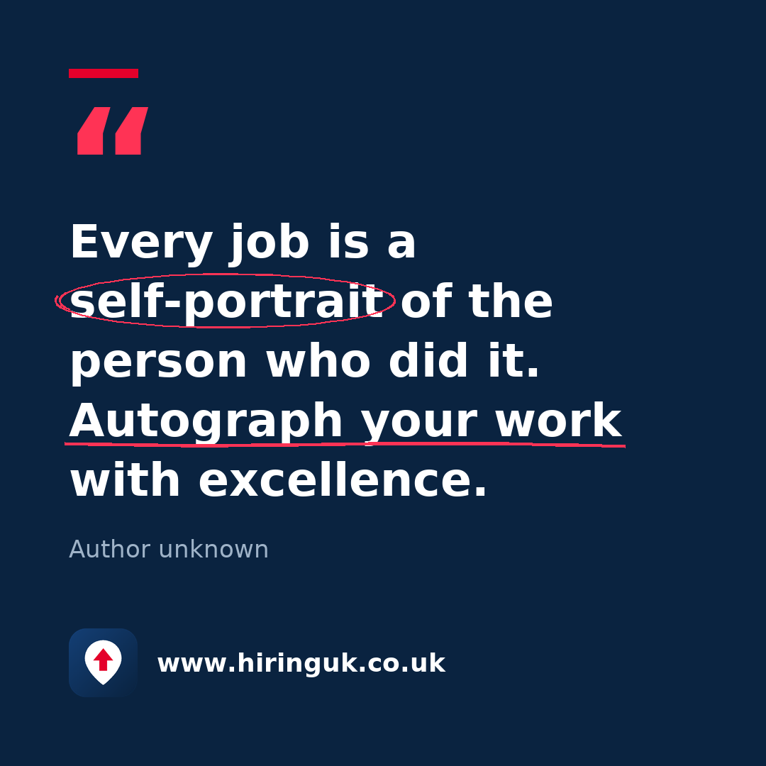 Quote card: Every job is a self-portrait of the person who did it. Autograph your work with excellence.