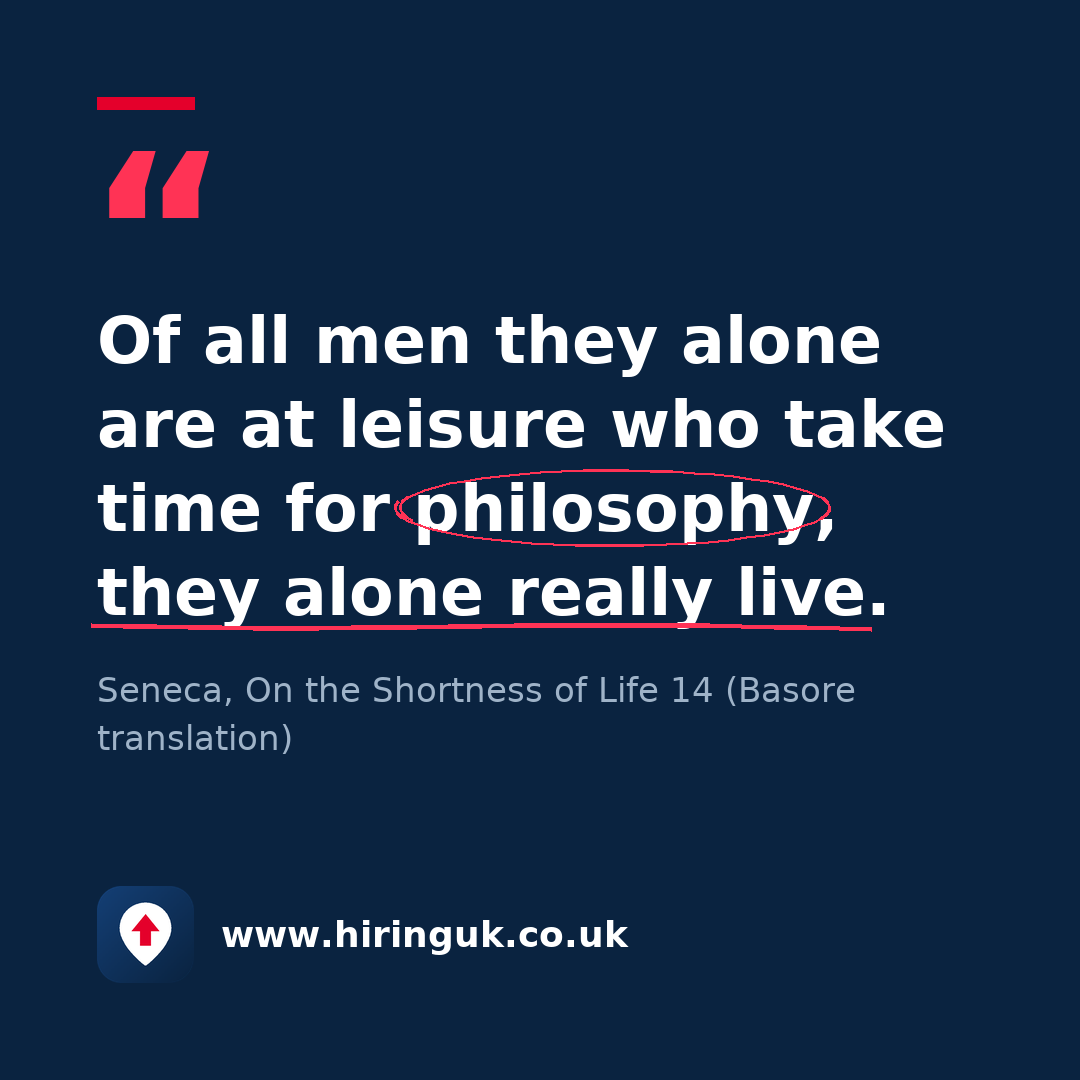 Quote card: Of all men they alone are at leisure who take time for philosophy, they alone really live.