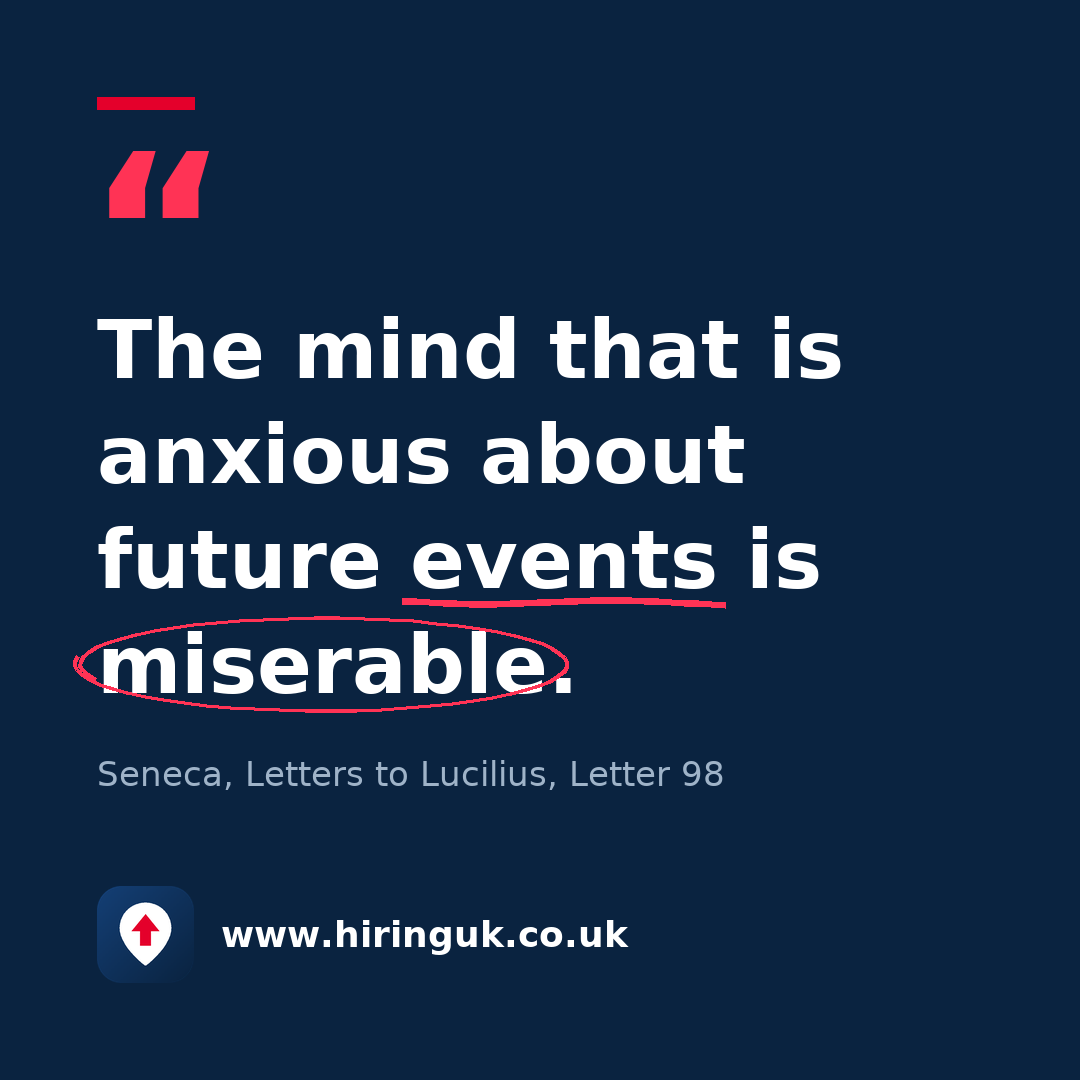 Quote card: The mind that is anxious about future events is miserable.