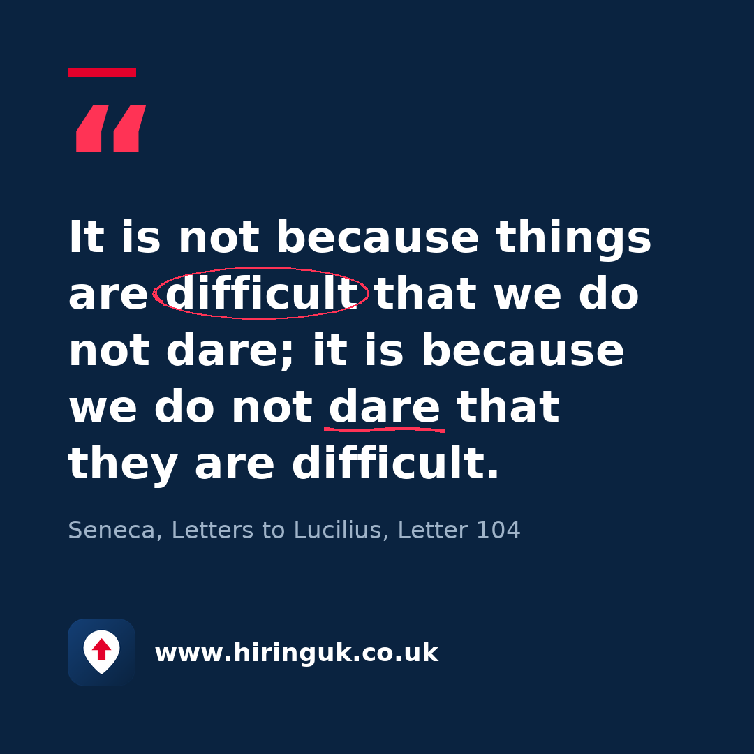Quote card: It is not because things are difficult that we do not dare; it is because we do not dare that they are difficult.