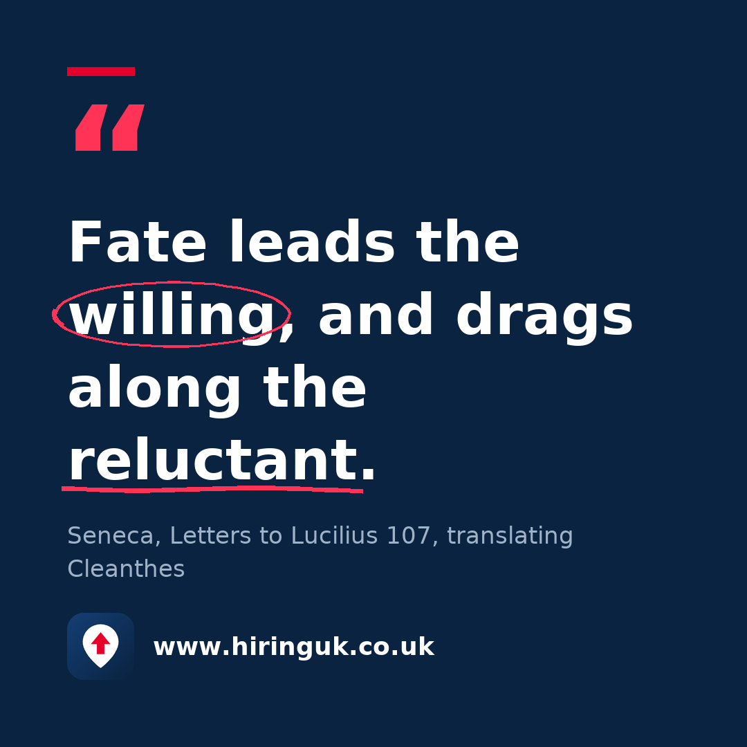 Quote card: Fate leads the willing, and drags along the reluctant.