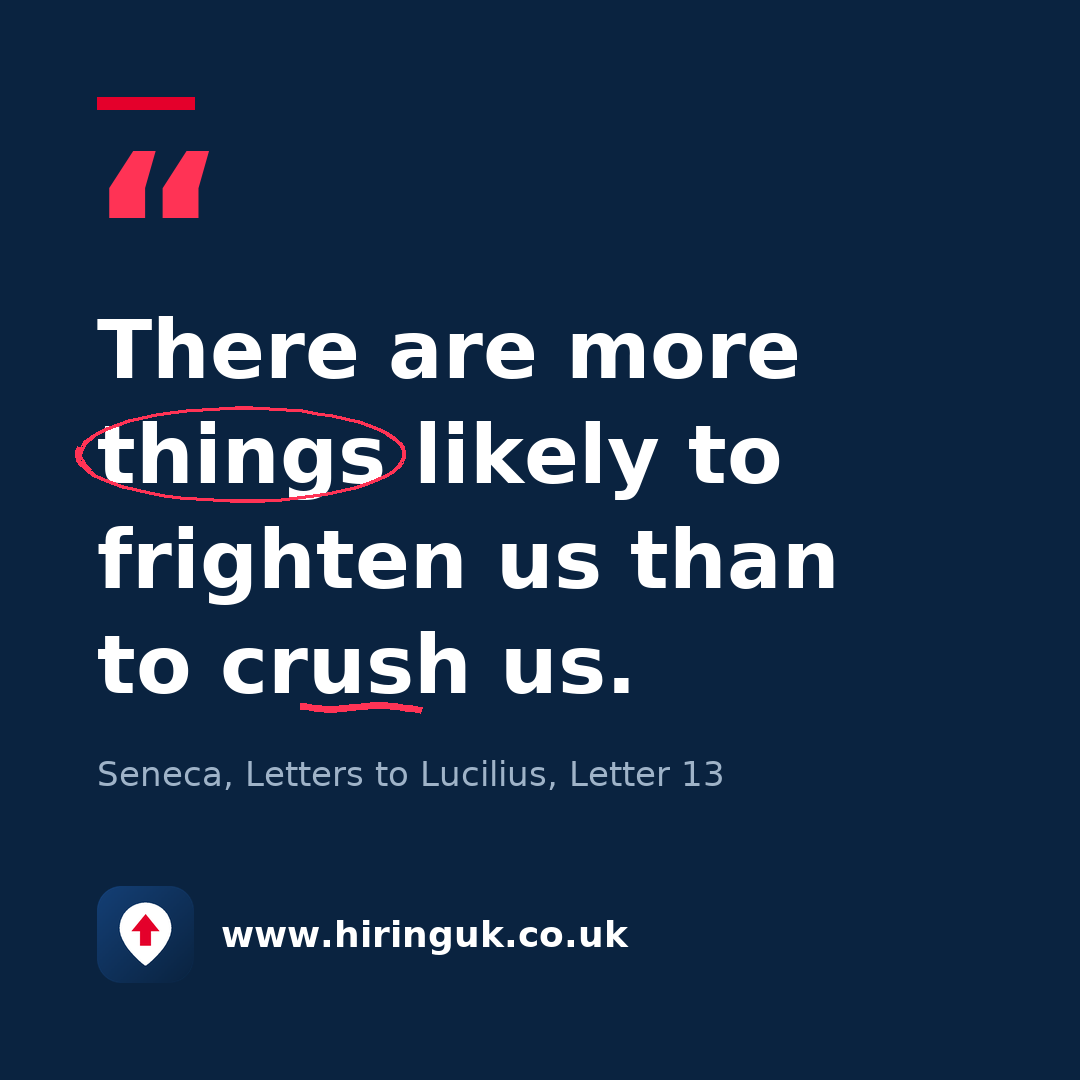 Quote card: There are more things likely to frighten us than to crush us.