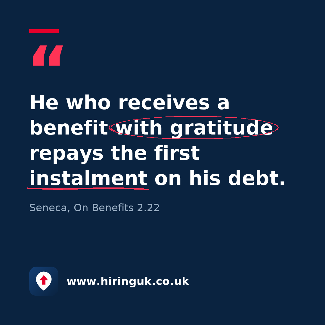 Quote card: He who receives a benefit with gratitude repays the first instalment on his debt.