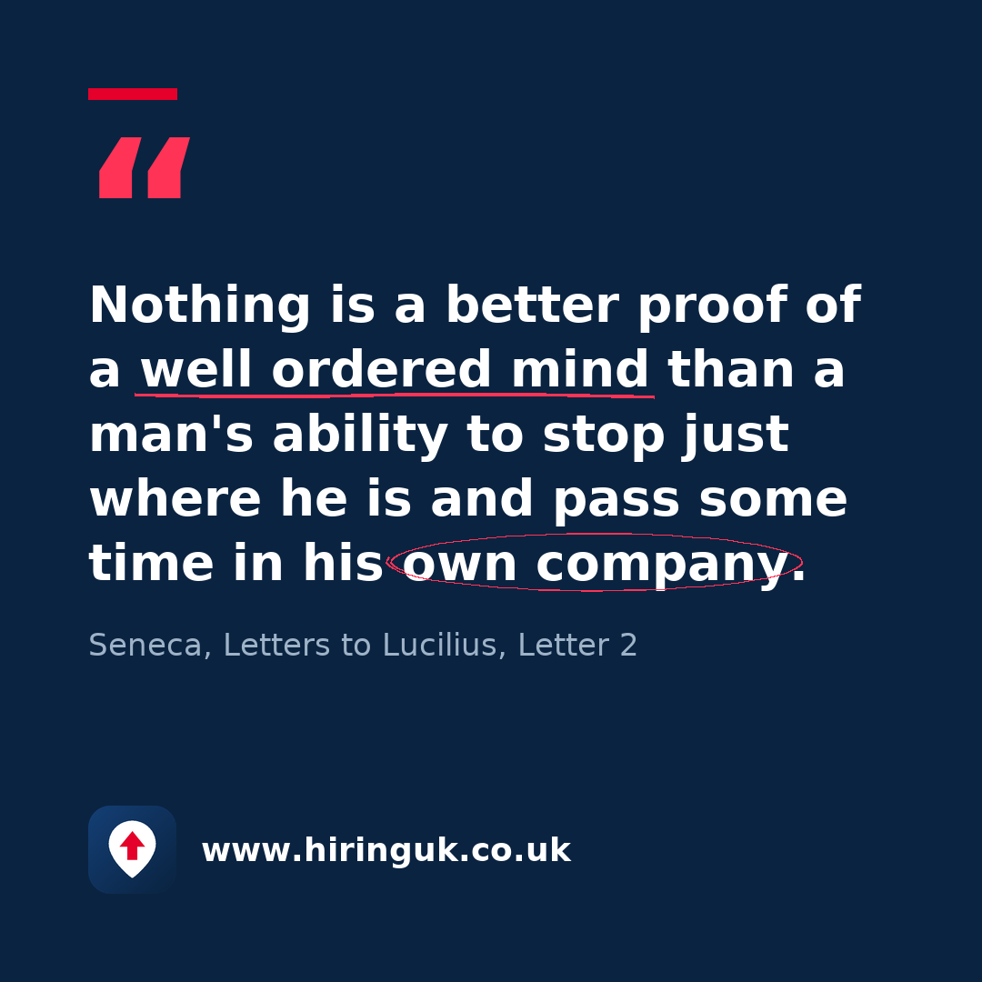 Quote card: Nothing is a better proof of a well ordered mind than a man's ability to stop just where he is and pass some time in his own company.