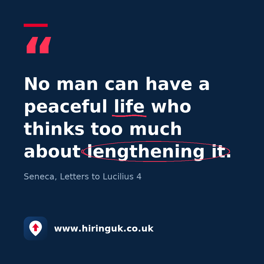 Quote card: No man can have a peaceful life who thinks too much about lengthening it.