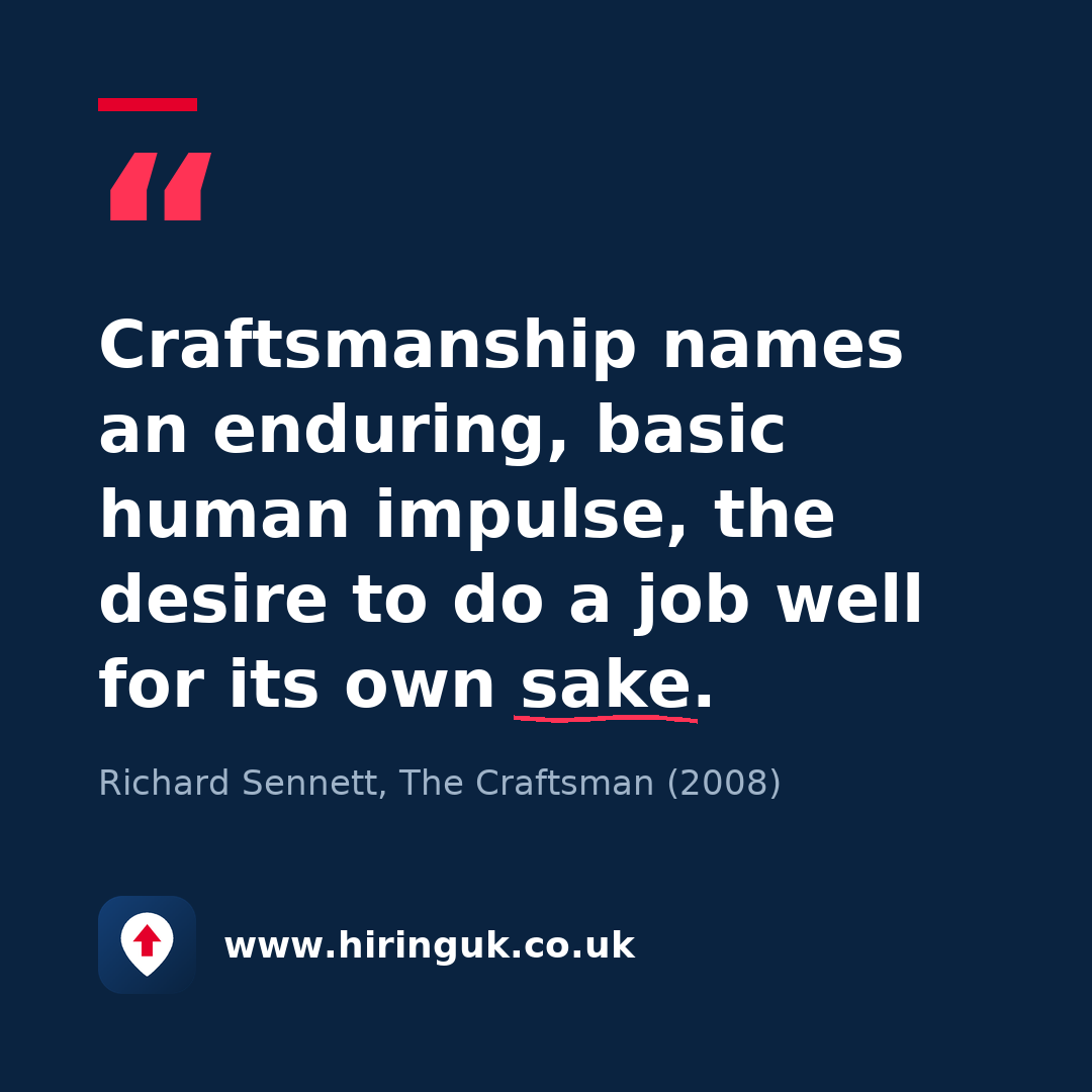 Quote card: Craftsmanship names an enduring, basic human impulse, the desire to do a job well for its own sake.