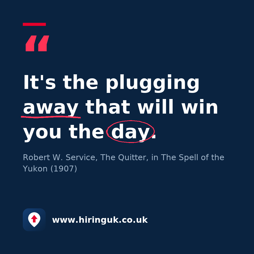 Quote card: It's the plugging away that will win you the day.
