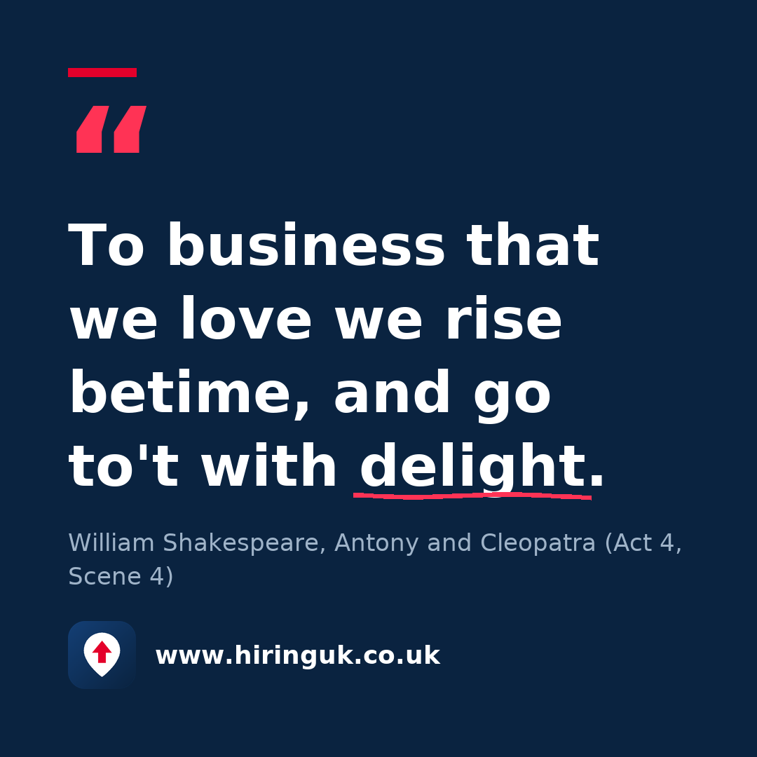 Quote card: To business that we love we rise betime, and go to't with delight.