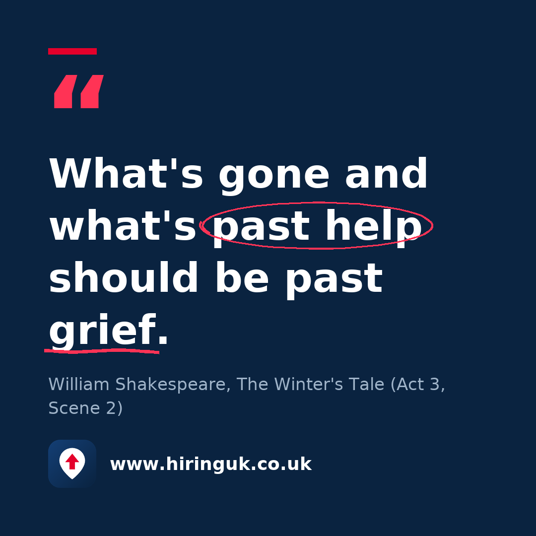 Quote card: What's gone and what's past help should be past grief.