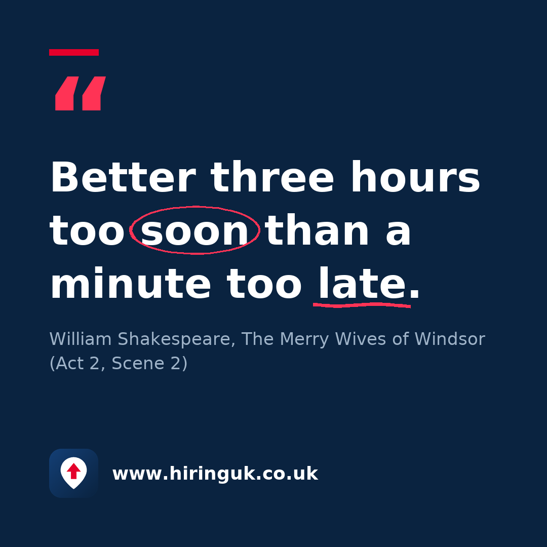 Quote card: Better three hours too soon than a minute too late.