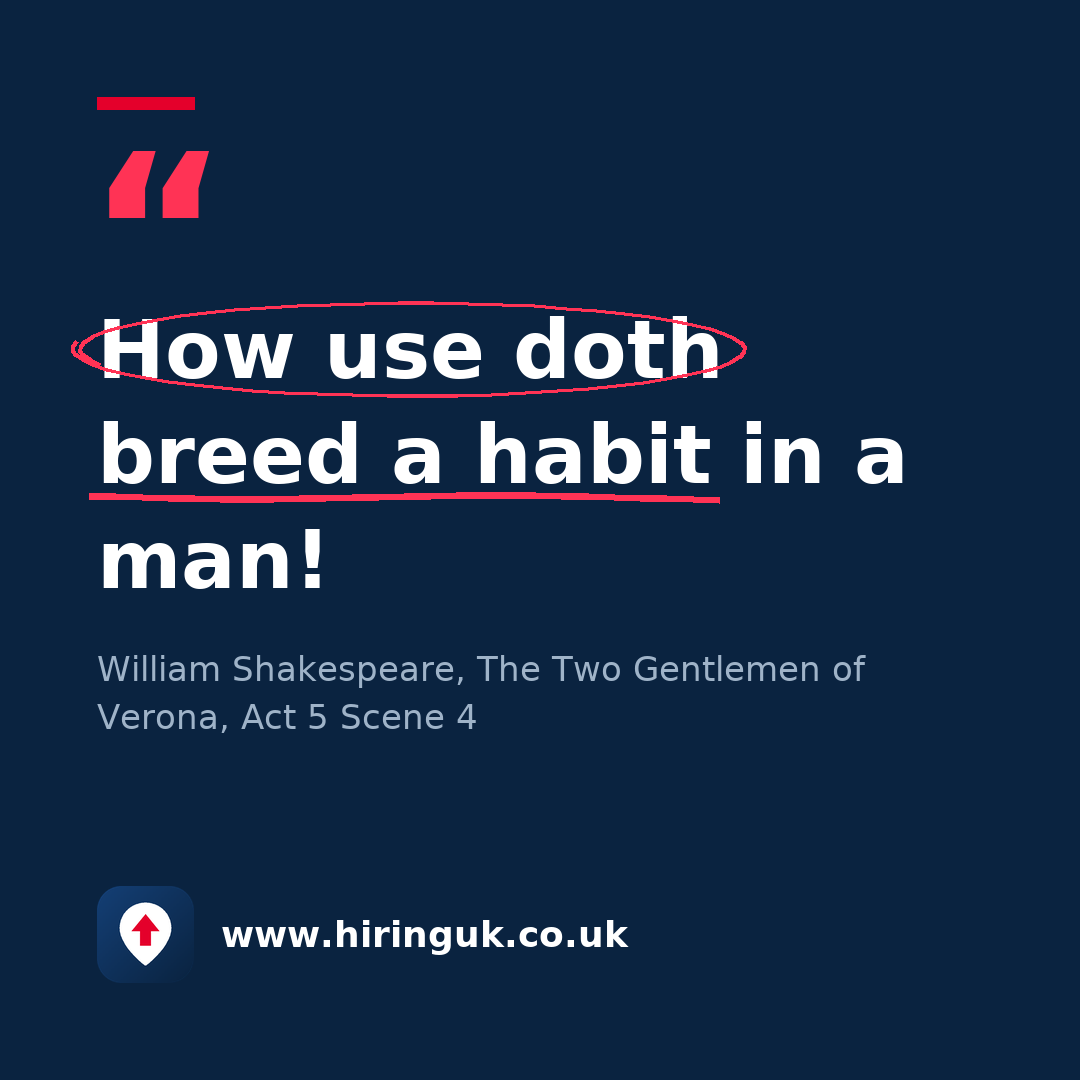 Quote card: How use doth breed a habit in a man!