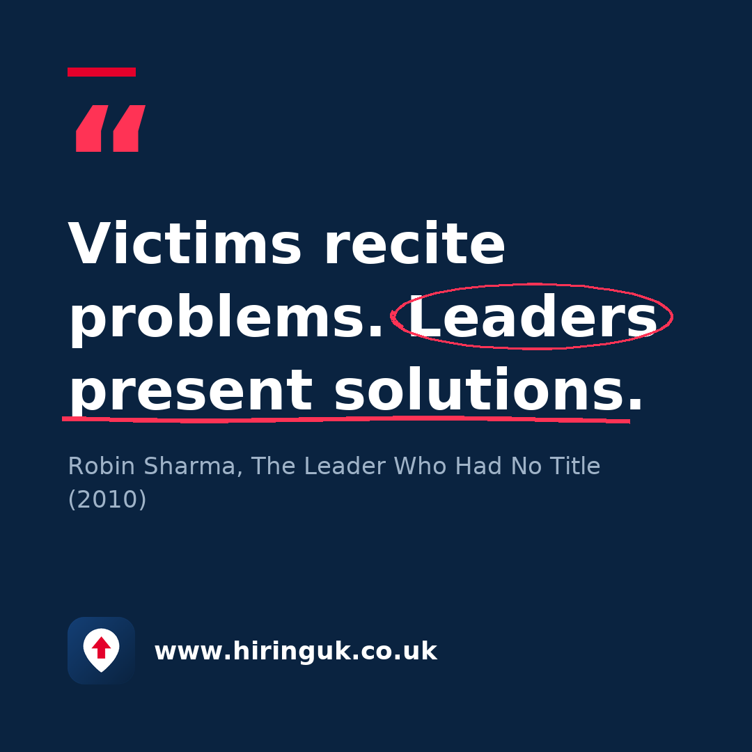 Quote card: Victims recite problems. Leaders present solutions.