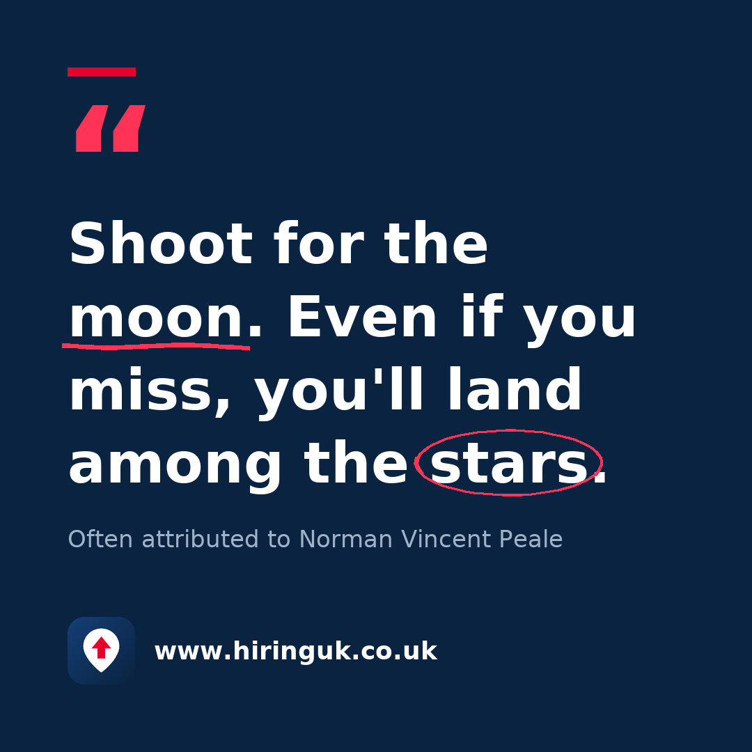 Quote card: Shoot for the moon. Even if you miss, you'll land among the stars.