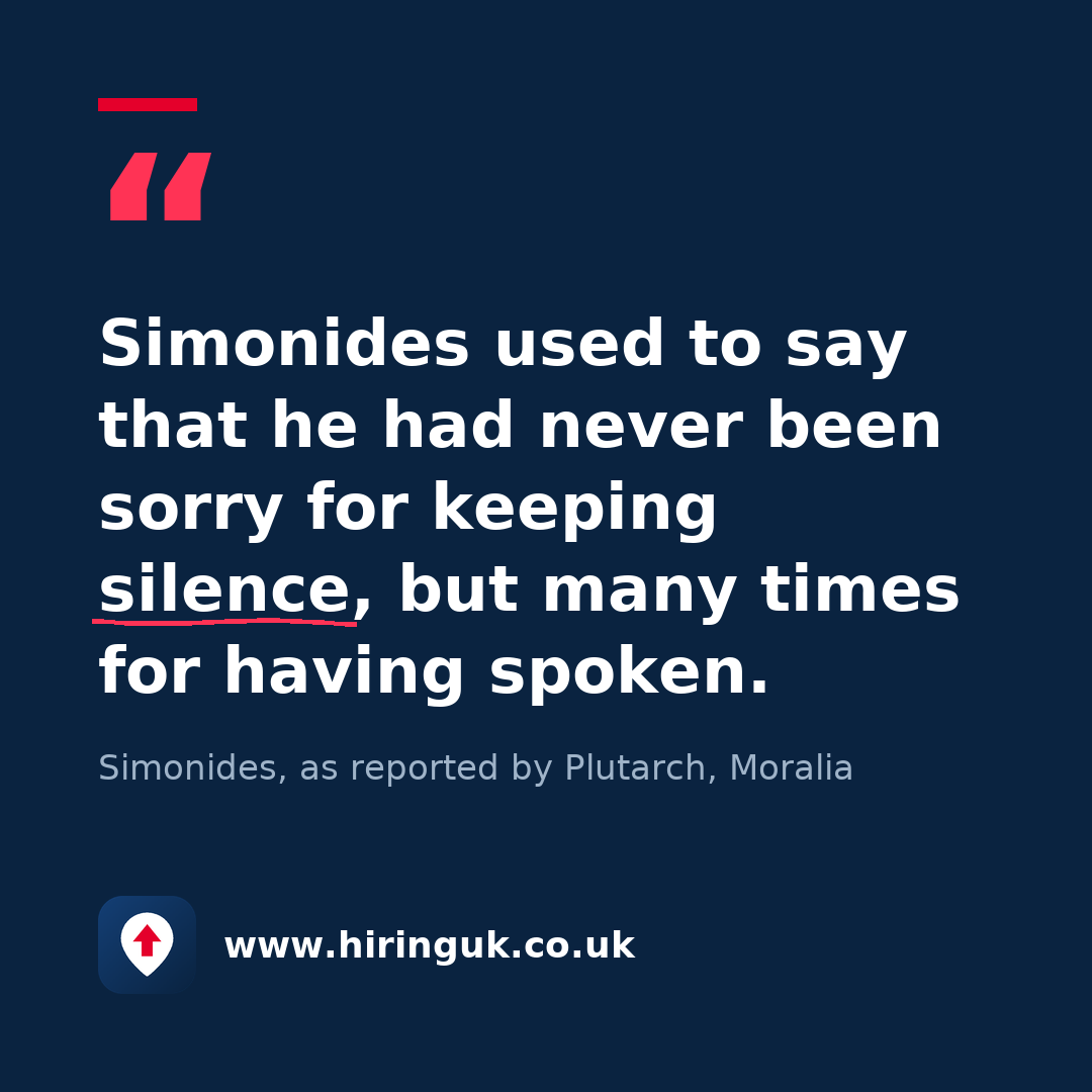 Quote card: Simonides used to say that he had never been sorry for keeping silence, but many times for having spoken.