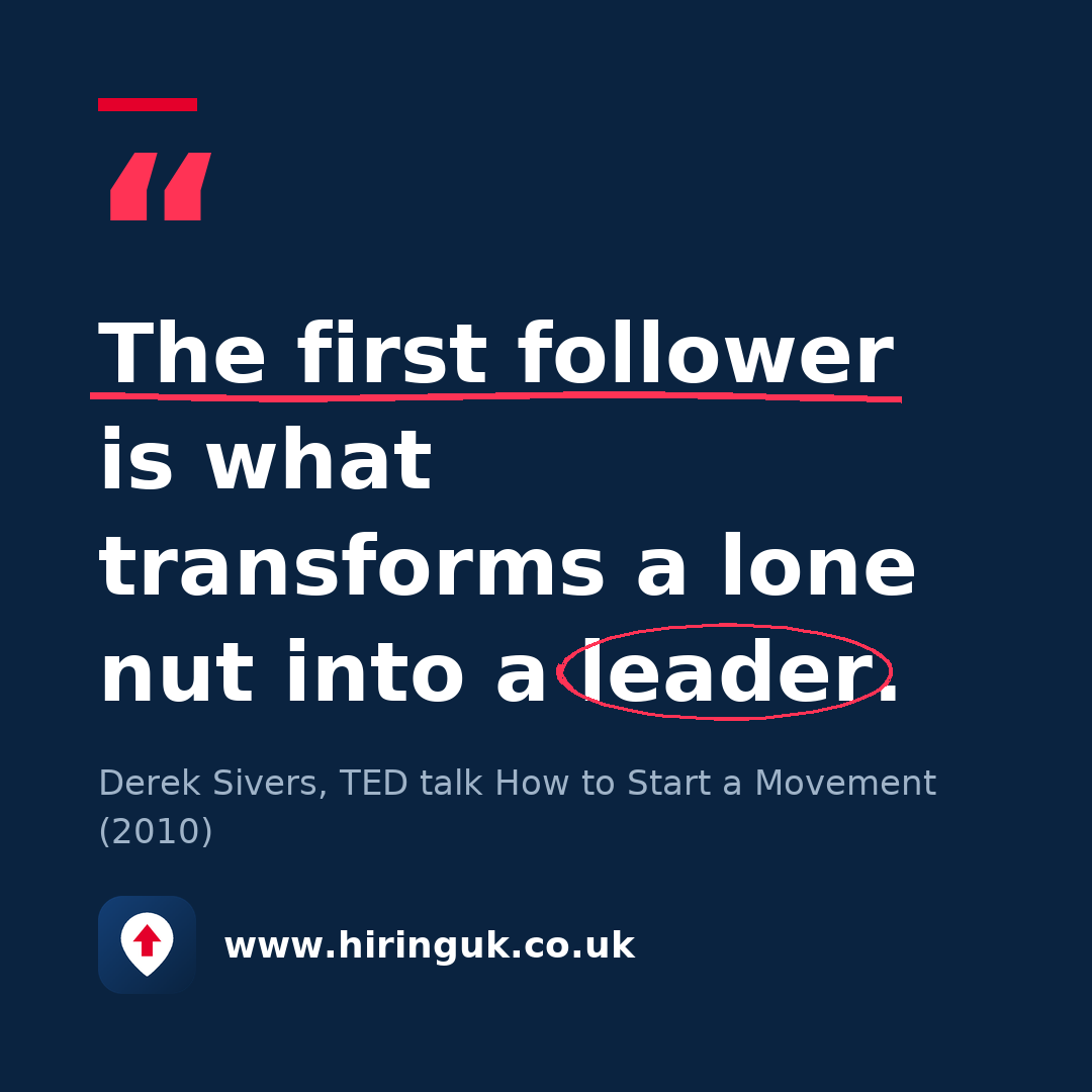 Quote card: The first follower is what transforms a lone nut into a leader.