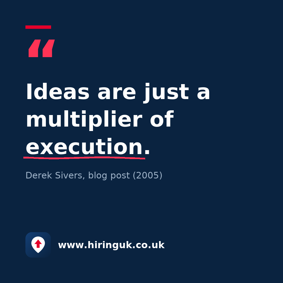 Quote card: Ideas are just a multiplier of execution.