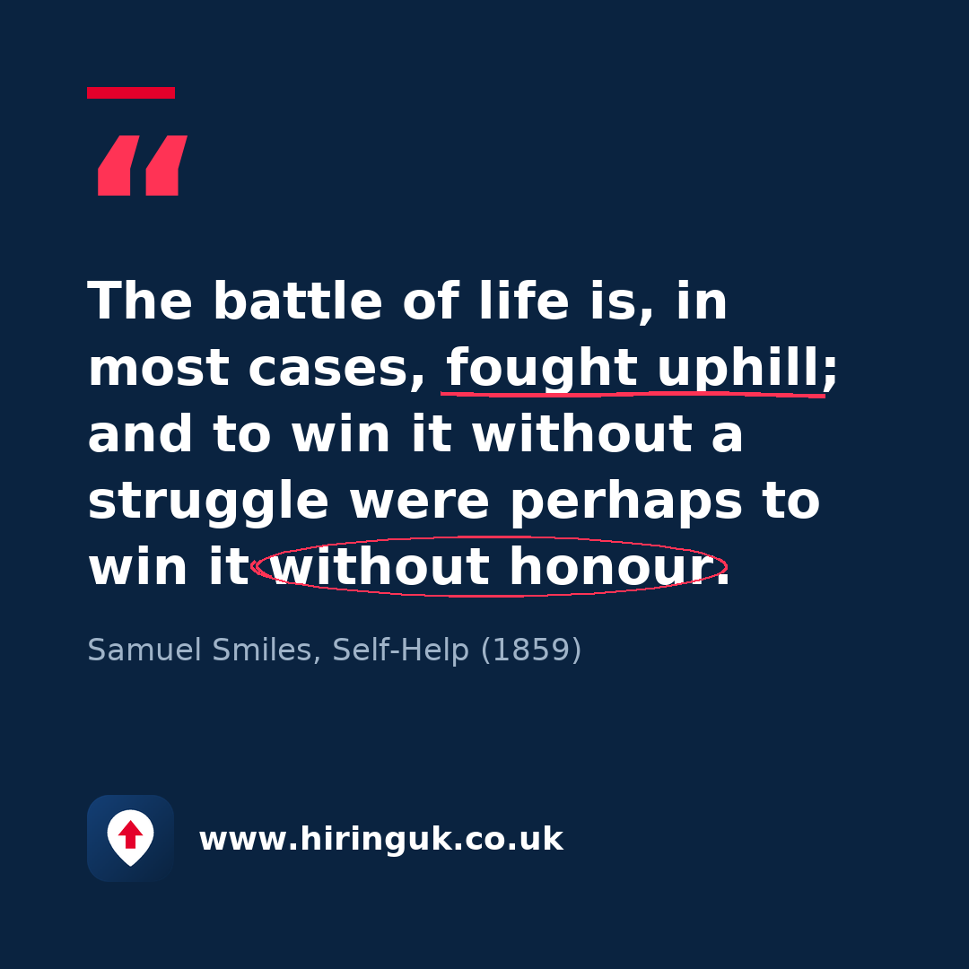 Quote card: The battle of life is, in most cases, fought uphill; and to win it without a struggle were perhaps to win it without honour.