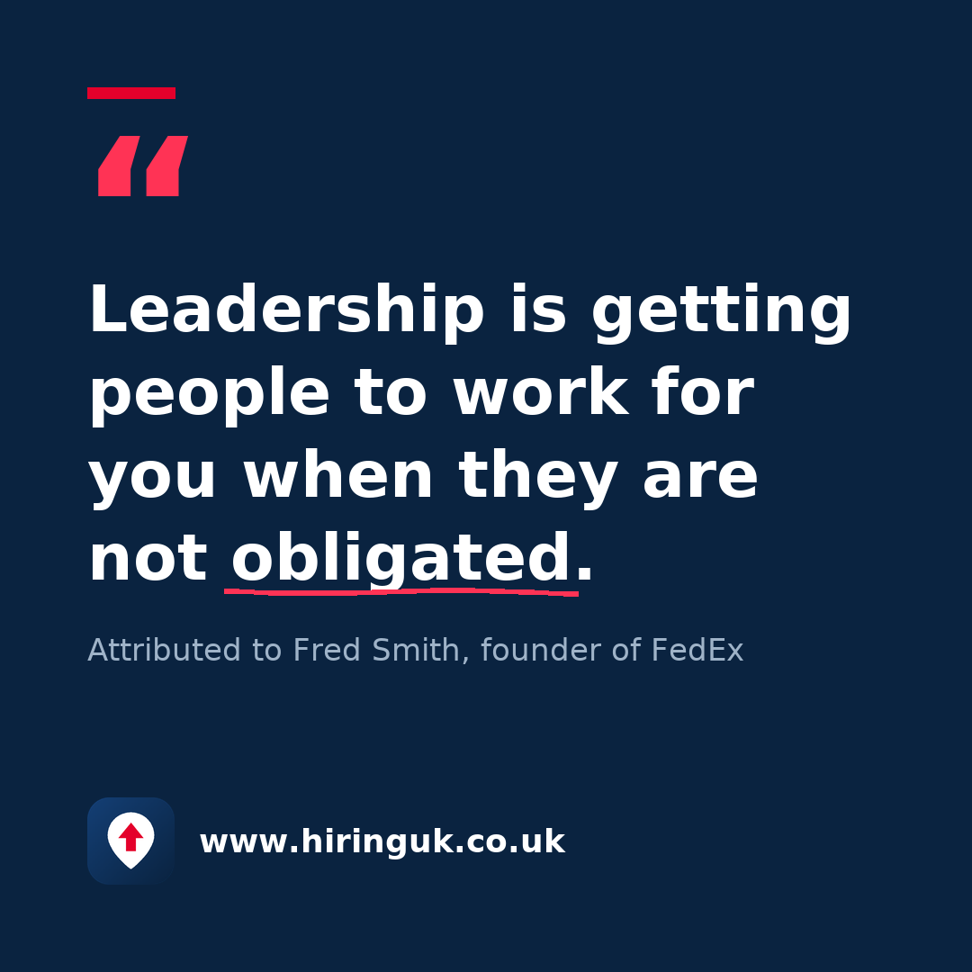 Quote card: Leadership is getting people to work for you when they are not obligated.