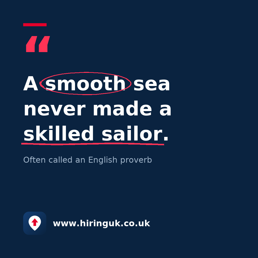 Quote card: A smooth sea never made a skilled sailor.