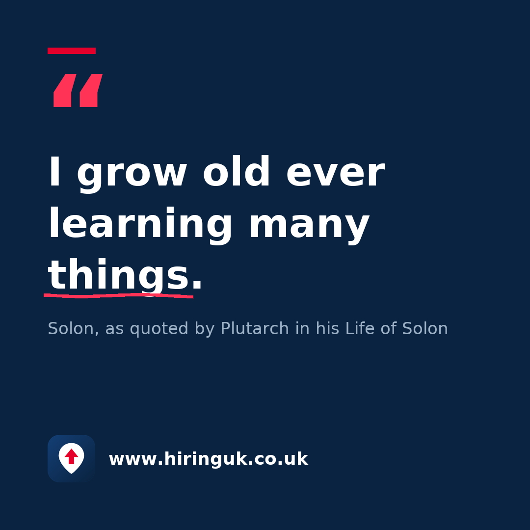 Quote card: I grow old ever learning many things.