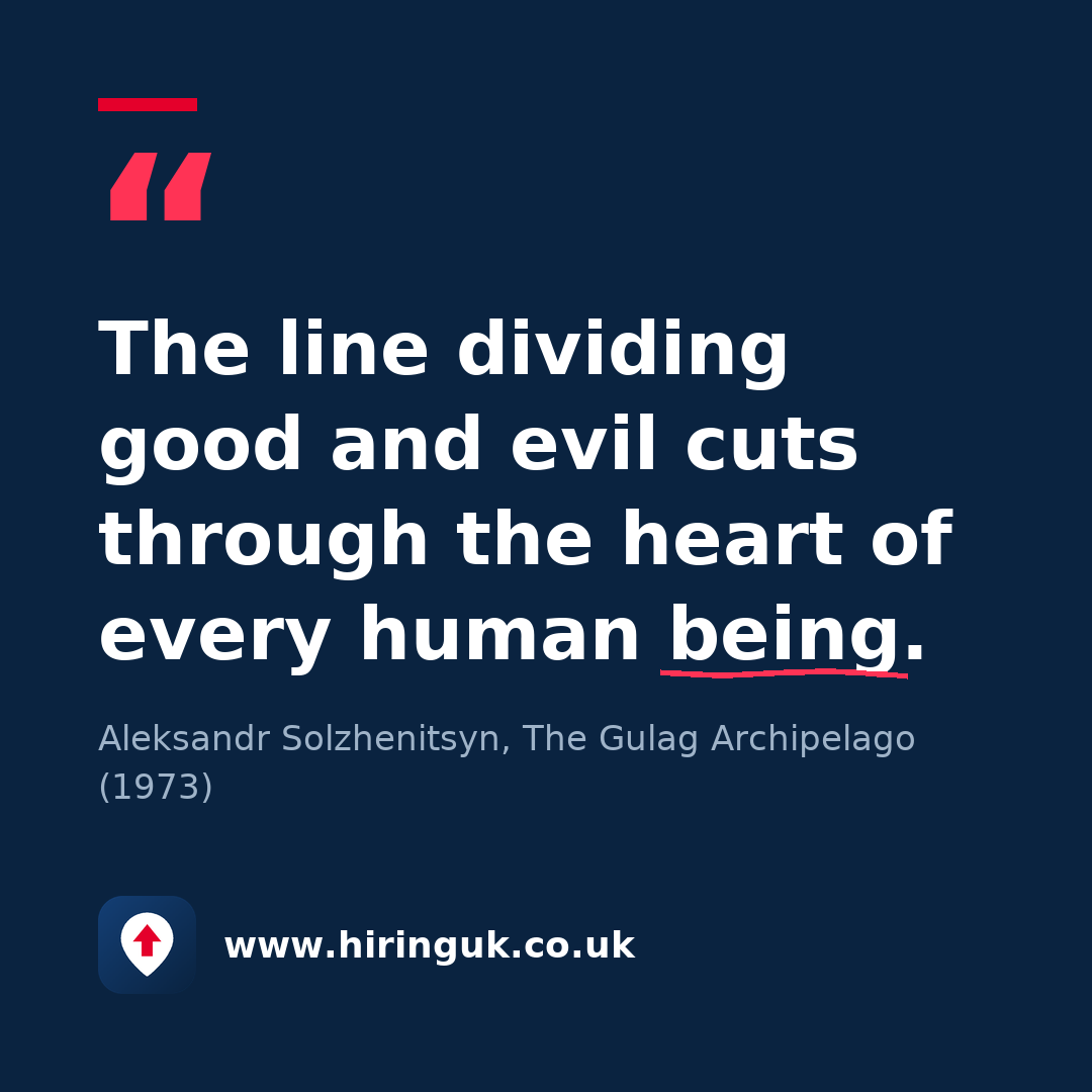 Quote card: The line dividing good and evil cuts through the heart of every human being.