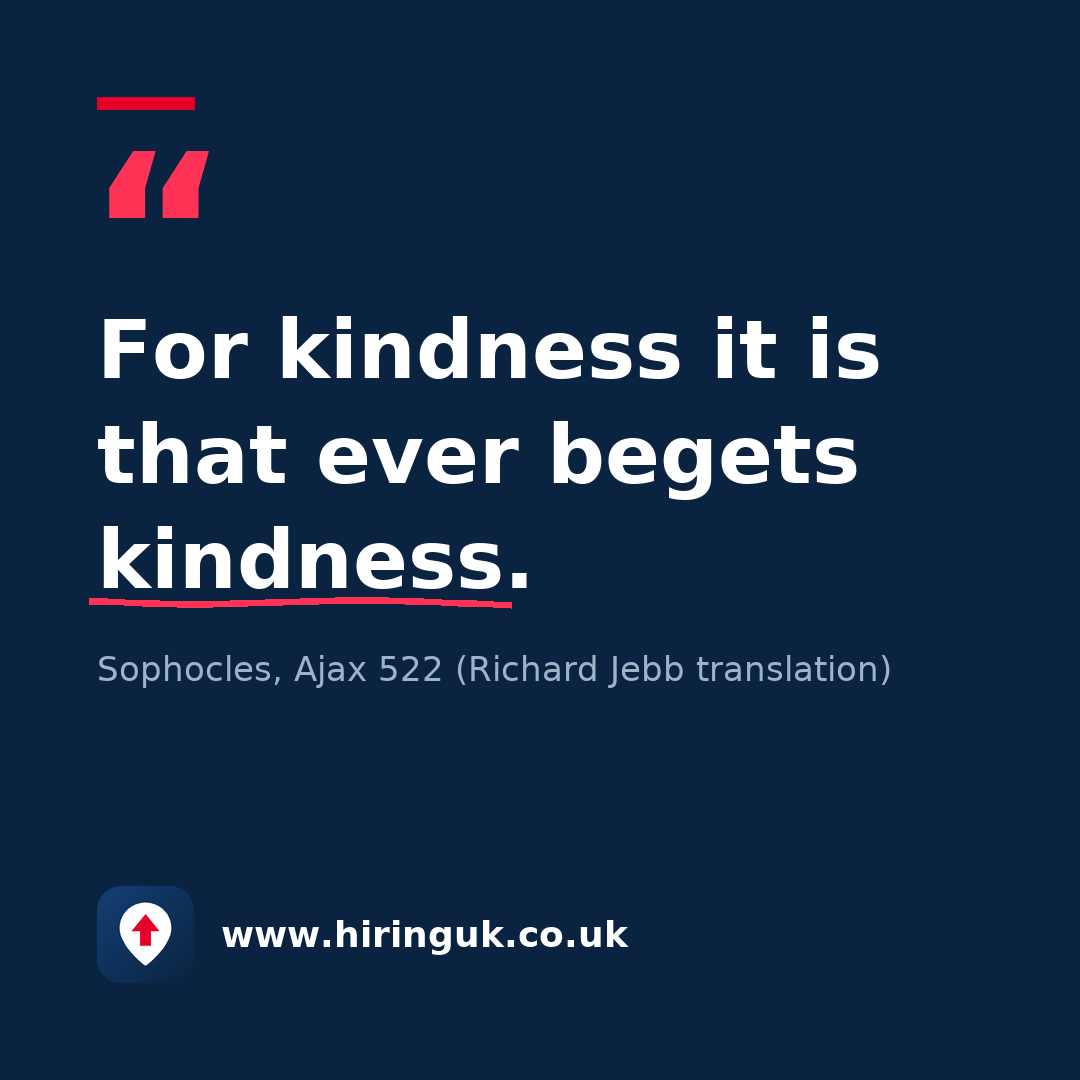 Quote card: For kindness it is that ever begets kindness.