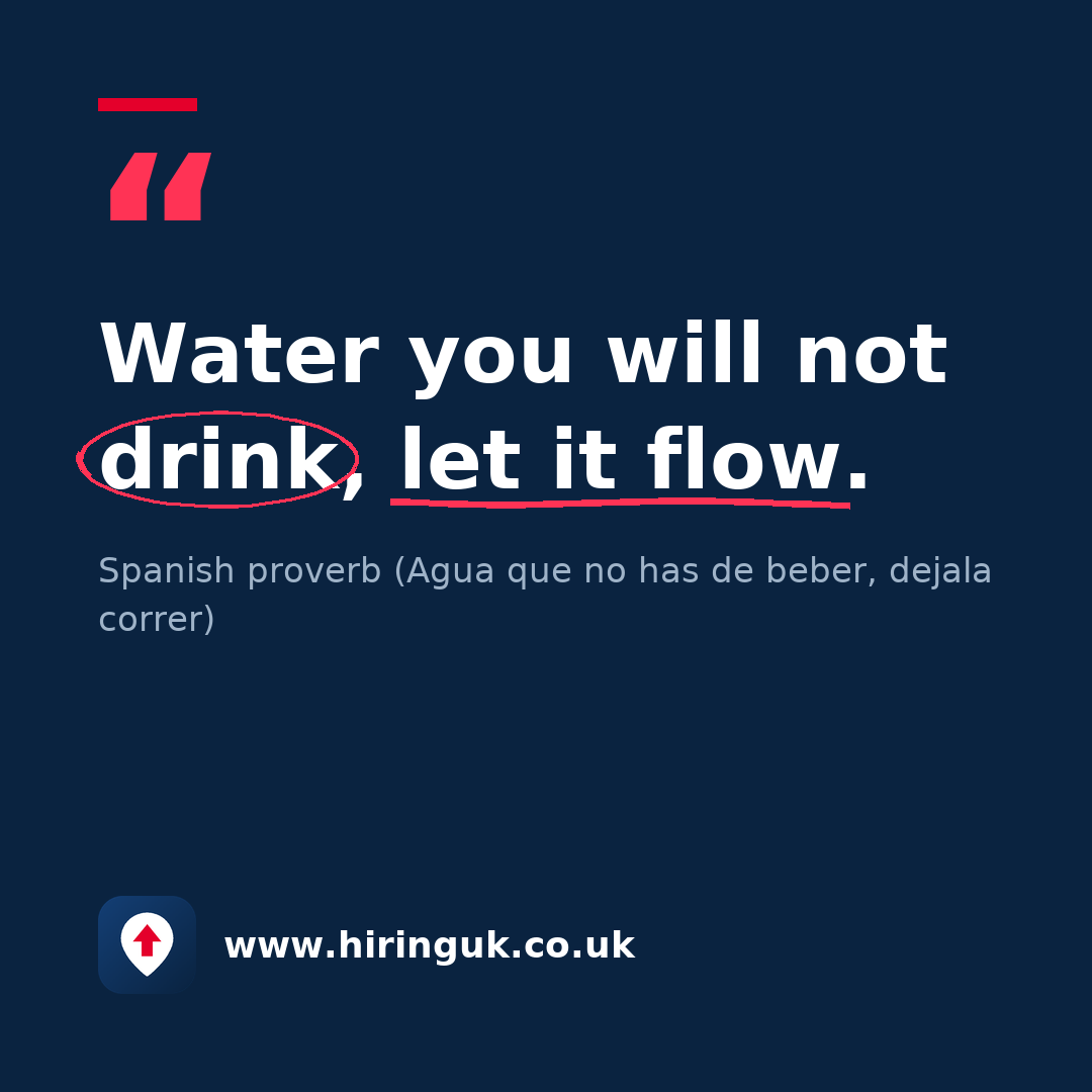 Quote card: Water you will not drink, let it flow.