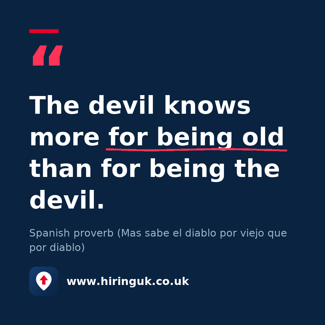 Quote card: The devil knows more for being old than for being the devil.