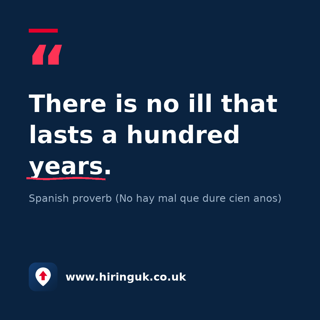 Quote card: There is no ill that lasts a hundred years.