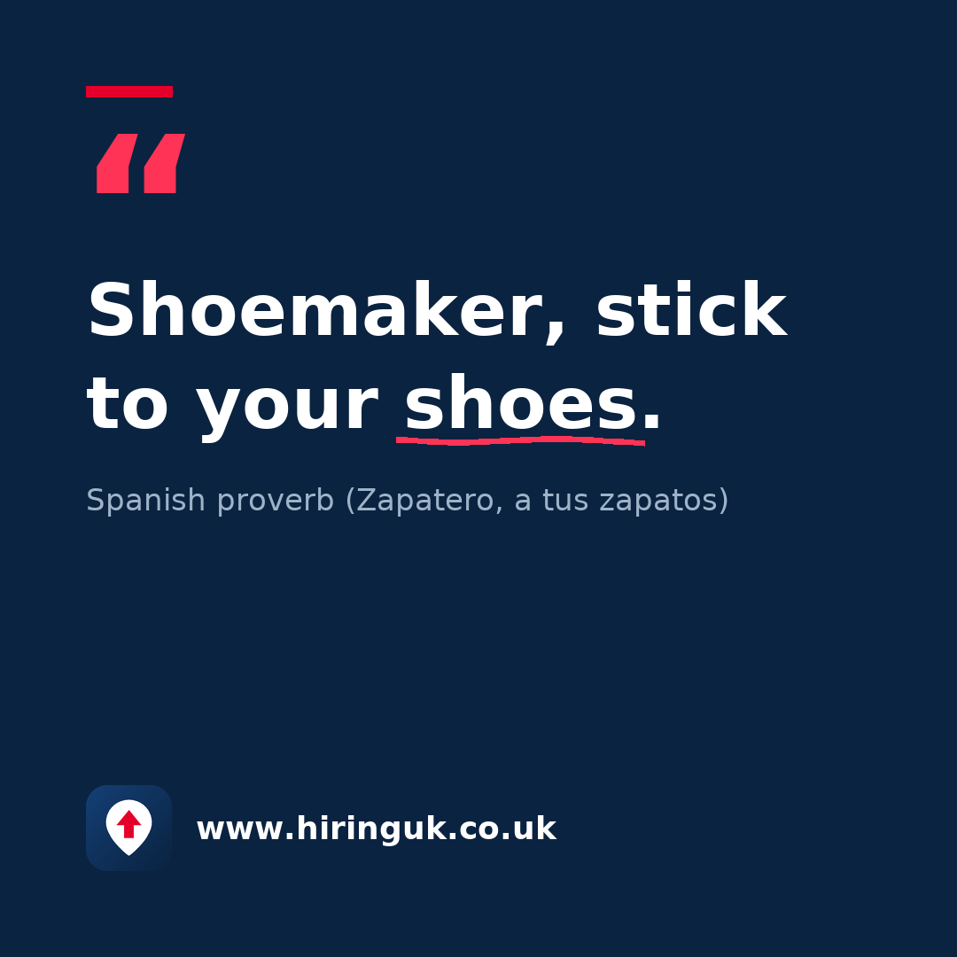 Quote card: Shoemaker, stick to your shoes.
