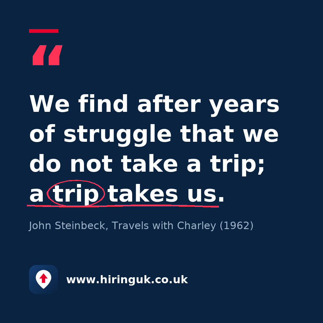 Quote card: We find after years of struggle that we do not take a trip; a trip takes us.
