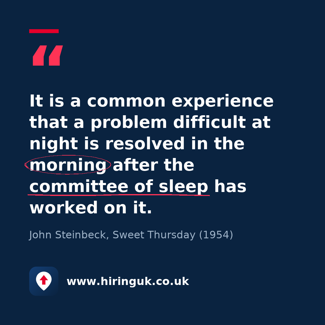 Quote card: It is a common experience that a problem difficult at night is resolved in the morning after the committee of sleep has worked on it.