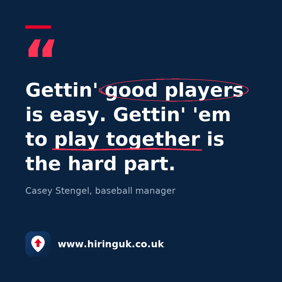 Quote card: Gettin' good players is easy. Gettin' 'em to play together is the hard part.