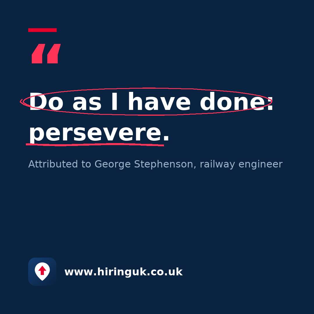 Quote card: Do as I have done: persevere.